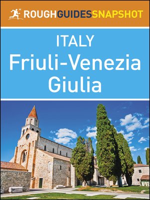 cover image of The Rough Guide Snapshot Italy - Friuli-Venezia Giulia